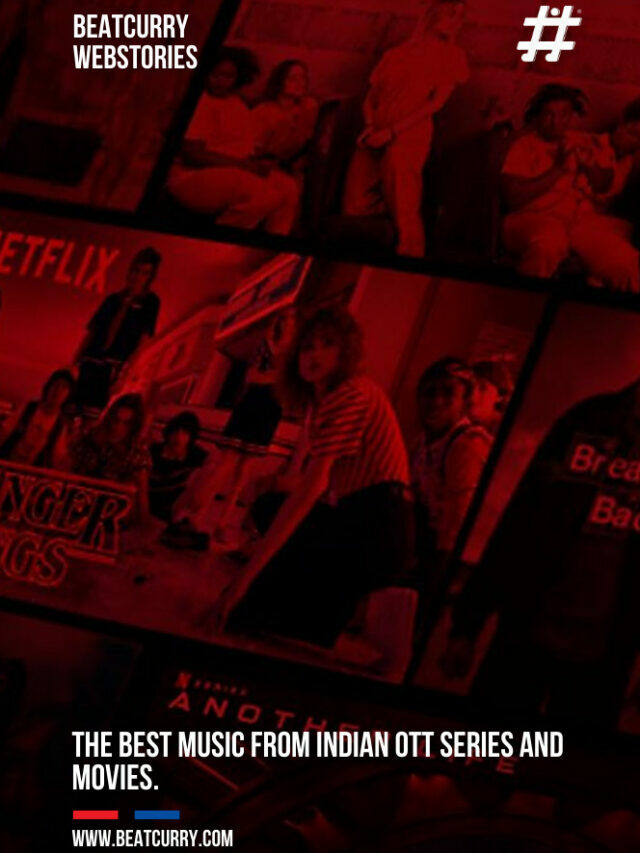 The Best Music From Indian OTT Series & Movies!