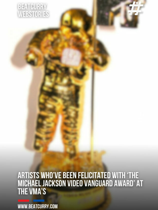Artists who’ve been felicitated with ‘The Michael Jackson Video Vanguard Award’ at the VMA’s.